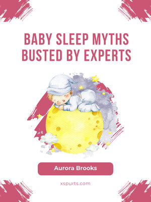 cover image of Baby Sleep Myths Busted by Experts
